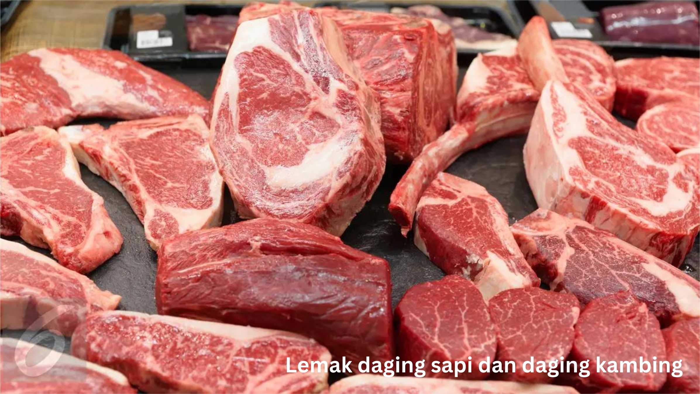 Lemak daging sapi dan daging kambing